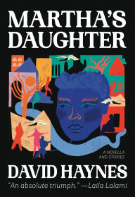 Title: Martha's Daughter: (Of the Diaspora), Author: David Haynes