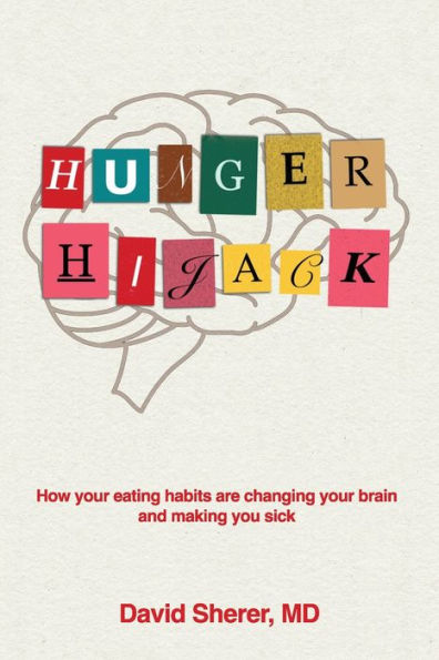 Hunger Hijack: How your eating habits are changing brain and making you sick