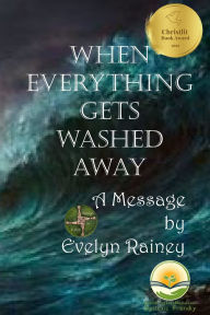 Title: When Everything Gets Washed Away: Dyslexic Friendly, Author: Rolland Kenneson