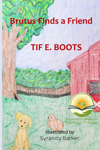 Brutus Finds a Friend: Dyslexic Friendly