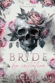 Free e-books downloads Bride by Initiation: Secret Society Mafia Marriage Pact by Maggie Cole 9781963274165 in English