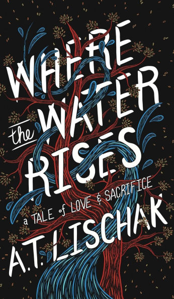 Where the Water Rises: A Tale of Love & Sacrifice