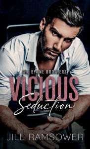 Title: Vicious Seduction: A Forced Fake Engagement Mafia Romance, Author: Jill Ramsower