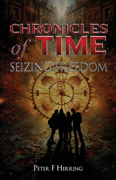 Chronicles of Time: Seizing Freedom