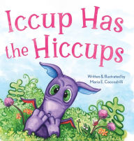 Title: Iccup Has the Hiccups, Author: Maria Coccodrilli