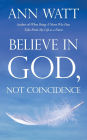 Believe in God, Not Coincidence