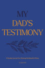 My Dad's Testimony (Sb): A Guided Journal for Sharing His Beautiful Story