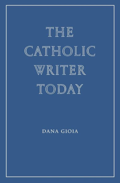 The Catholic Writer Today