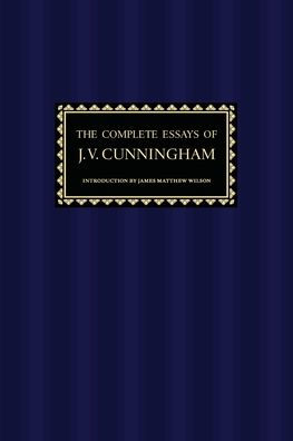The Complete Essays of J. V. Cunningham