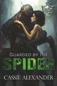 Ebook for dummies download Guarded by the Spider: Monster Security Agency: by Cassie Alexander 9781963327069 (English literature) 