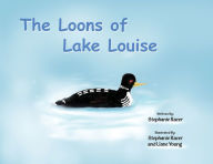 Title: The Loons of Lake Louise, Author: Stephanie Racer