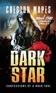 Title: Dark Star (HB): Confessions of a Rock Idol, Author: Creston Mapes