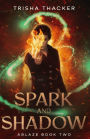 Spark and Shadow