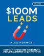 $100M Leads: Comment amener des inconnus ï¿½ vouloir acheter ce que tu vends