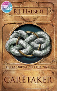 Title: Caretaker: The Goodpasture Chronicles (Book 1), Author: R J Halbert