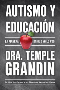 Title: Autismo y educación: la manera en que yo lo veo, Author: Temple Grandin