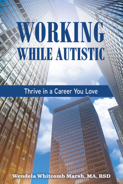 Working while Autistic: Thrive in a Career You Love