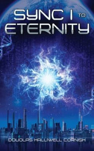 Title: Sync I to Eternity, Author: Douglas Halliwell Cornish