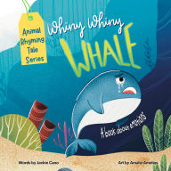 Title: Whiny Whiny Whale a Rhyming Musical Mammal Adventure: A Emotions books for kids ages 4-8, Author: Jackie Cano