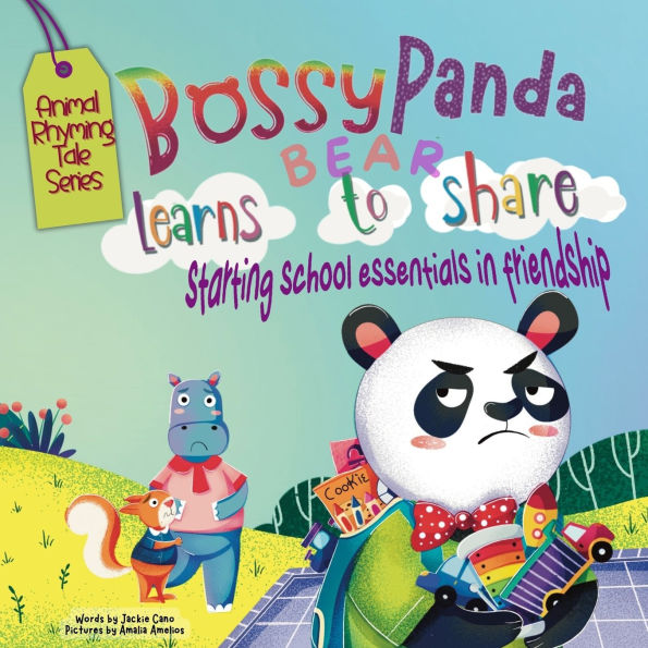 Bossy Panda Bear Learns to Share: Starting school essentials friendship