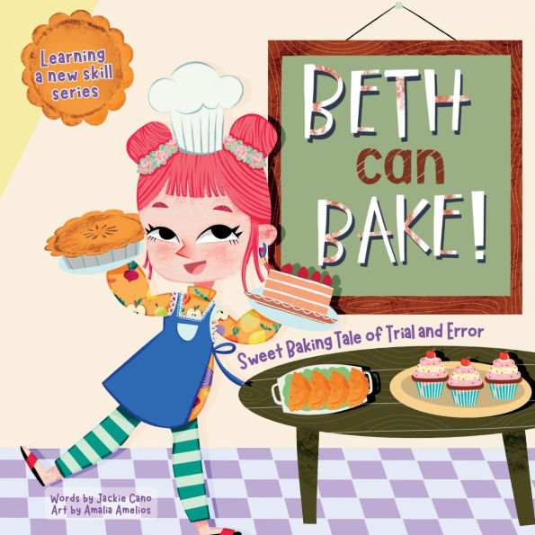 Beth can Bake!: Sweet baking tale of trial and error