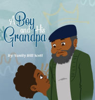 Title: A Boy and His Grandpa, Author: Vanity Hill Scott