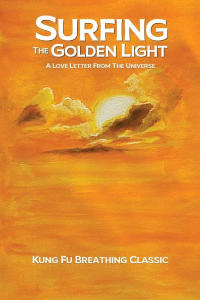 Surfing the Golden Light: A Love Letter from Universe