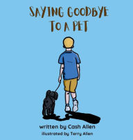 Title: Saying Goodbye to a Pet, Author: Cash Allen