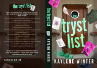 Title: The Tryst List: A Enemies to Lovers Romance, Author: Kaylene Winter