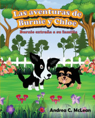 Title: Las aventuras de Burnie y Chloe, Burnie extraï¿½a a su familia, Author: Andrea C McLean