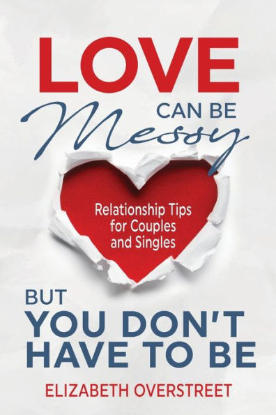 Love Can Be Messy But You Don't Have To