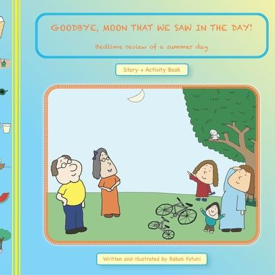 GOODBYE, MOON THAT WE SAW in the DAY! Bedtime Review of a Summer Day