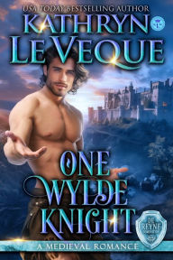 Title: One Wylde Knight, Author: Kathryn Le Veque