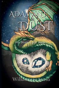 Title: Adamant in Dust, Author: Willamette Sutta