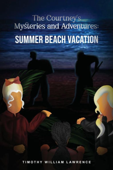 Summer Beach Vacation: The Courtney's Mysteries and Adventures