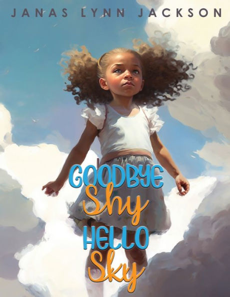 "Goodbye Shy, Hello Sky"