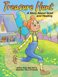 Title: Treasure Hunt: A Story About Grief and Healing, Author: Kelly M Harris