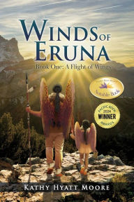 Title: Winds of Eruna, Book One: A Flight of Wings, Author: Kathy Hyatt Moore