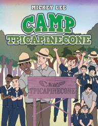 Title: Camp Tpicapinecone, Author: Mickey Lee