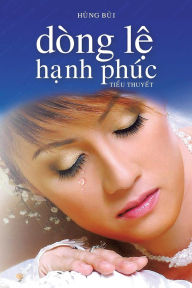 Title: DÒNG L? H?NH PHÚC: Ti?u thuy?t, Author: Hung Bui