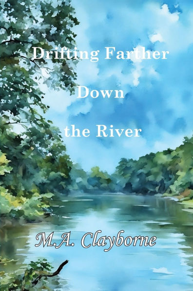 Drifting Farther Down the River