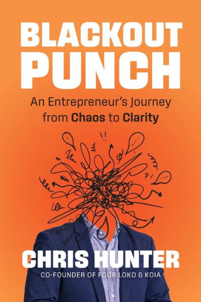 Blackout Punch: An Entrepreneur's Journey from Chaos to Clarity