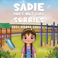 Title: Sadie Does Not Like Sorries, Author: Susan Drew