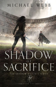 Title: Shadow of Sacrifice, Author: Michael Webb