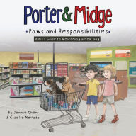 Title: Porter and Midge: Paws and Responsibilities: A Kid's Guide to Welcoming a New Dog, Author: Giselle Nevada