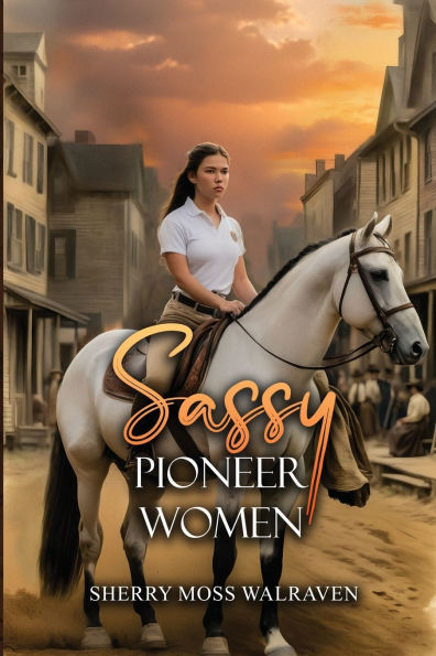 Sassy Pioneer Women