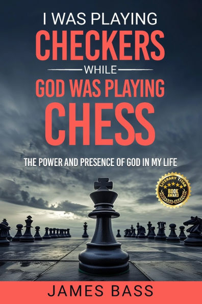 I Was Playing Checkers While God Chess: The Power and Presence of My Life
