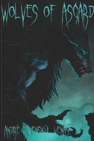 Title: Wolves of Asgard, Author: Andrï Ravenskïl Venïs