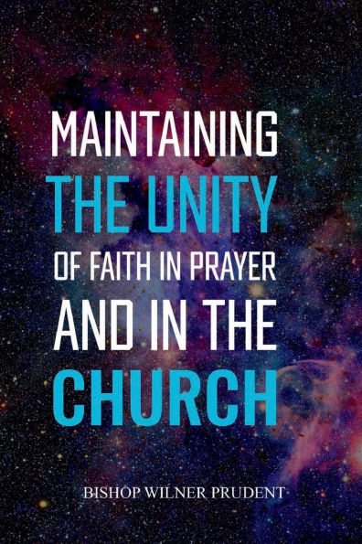 Maintaining the Unity of Faith Prayer and Church