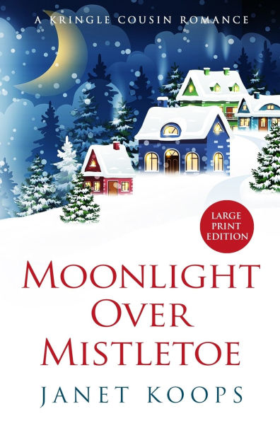 Moonlight Over Mistletoe: Large Print Edition